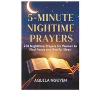 5-Minute Nighttime Prayers: 200 Nighttime Prayers for Women to Find Peace and Restful Sleep