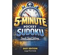 5-Minute Pocket Sudoku Easy Edition: Large Print 9x9 Easy Sudoku • One Puzzle Per Page • 100 Quick Brain Boost Puzzles • Compact 4x6 Travel Size with Solutions