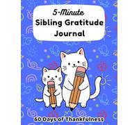 5-Minute Sibling Gratitude Journal | Weekly Prompts for Kids | Side-by-Side Reflections, Appreciations & Drawing Spaces | 60 Single-Sided Pages | 8.5” x 11” Format
