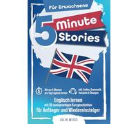5 Minute Stories für Erwachsene: Englisch lernen mit 30 zweisprachigen Kurzgeschichten (inkl. Audios, Grammatik, Übungen & Vokabeln)