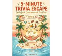 5-Minute Trivia Escape: 360 Quick Trivia Questions with Fun Facts for Every Break, The Perfect Trivia Gift for Anyone Who Loves to Learn