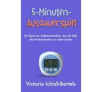 5-Minuten-Ausdauerspiel: Ein Spiel zur Selbstmotivation, das dir hilft, die Prokrastination zu überwinden
