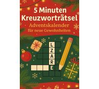 5 Minuten Kreuzworträtsel - Adventskalender für neue Gewohnheiten: Tägliches Gehirnjogging im Advent - 24 Kreuzworträtsel für mehr Achtsamkeit, Fokus & Motivation in nur 5 Minuten pro Tag