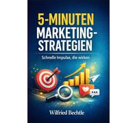 5-Minuten Marketing-Strategien: Schnelle Impulse, die wirken
