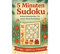 5 Minuten Sudoku - Adventskalender für neue Gewohnheiten: Leichte Rätsel - ideal für Sudoku-Einsteiger