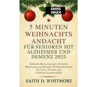 5 Minuten Weihnachtsandacht für Senioren mit Alzheimer und Demenz 2025: Einfache Betrachtungen, Einfache Bibelverse und Beliebte Weihnachtslieder für Trost, Frieden und Familienzusammenhalt