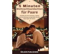 5 Minuten Weihnachtsandachten für Paare: Vertiefen Sie Ihren Glauben, stärken Sie Ihre Bindung und genießen Sie die Segnungen der Saison