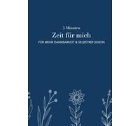 5 Minuten Zeit für mich: Für mehr Dankbarkeit & Selbstreflexion