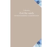 5 Minuten Zeit für mich: Für mehr Dankbarkeit & Selbstreflexion