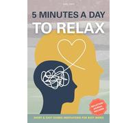 5 Minutes a Day to Relax: Short & Easy Guided Meditations with Reflection Journaling