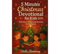 5 Minutes Christmas Devotional for Kids 2025: Reflections, Prayers and Activities for this Season