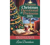 5-Minutes Christmas Devotional for Preteens 2025: 24 Days to Discover Joy, Faith, and the True Meaning of Christmas (Ages 9-12)