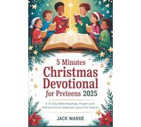5 Minutes Christmas Devotional for Preteens 2025: A 31-Day Bible Readings, Prayers and Reflections to Celebrate Jesus This Season