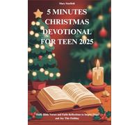 5 MINUTES CHRISTMAS DEVOTIONAL FOR TEEN 2025: Daily Bible Verses and Faith Reflections to Inspire Hope and Joy This Holiday