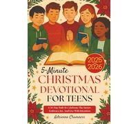 5 Minutes Christmas Devotional For Teens 2025-2026: A 30-Day Path To Celebrate The Savior, Embrace Joy, And Live With