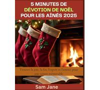 5 minutes de dévotion de Noël pour les aînés 2025: Trouver la joie, la foi, l'espoir et l'amour pour une saison mémorable