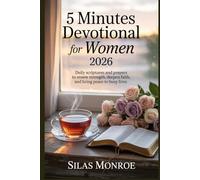 5 Minutes Devotional for women 2026: Daily Scriptures and Prayers to Renew Strength, Deepen Faith, and Bring Peace to Busy Lives
