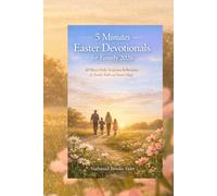 5 minutes Easter devotionals for family 2026: 40 Short Daily Scripture Reflections for Family Faith and Easter Hope.