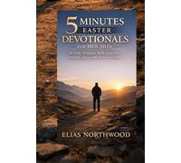 5 minutes Easter devotionals for men 2026: 40 Daily Scripture Reflections for Strength, Focus, and Renewed Faith.