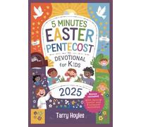 5 Minutes Easter To Pentecost Devotional For Kids: 50 Days of Fun, Faith-Building session to Celebrate Jesus’ Resurrection, Prepare for Pentecost with Bible Reflections, Prayers, and Activities