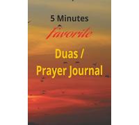 5 Minutes Favorite Duas / Prayer Journal: Daily Prayer Tracker, Gratitude Spiritual Growth Notebook for Women