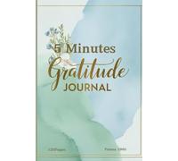 5 Minutes Gratitude Journal: A Compact Paperback Cover Reflection Tool for Mindfulness, Positivity, Happiness, and Personal Growth: Cultivate ... and Self-Awareness in Just Five Minutes Daily