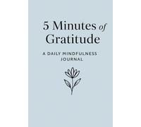5 Minutes of Gratitude: A Daily Guided Journal for Happiness, Mindfulness & Self-Love