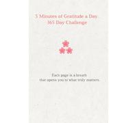 5 Minutes of Gratitude a Day, 365-Day Challenge: Each page is a breath that opens you to what truly matters