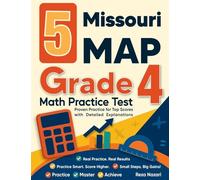 5 Missouri MAP Grade 4 Math Practice Tests: Proven Practice for Top Scores with Detailed Explanations
