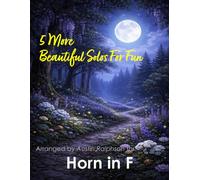 5 More Beautiful Horn Solos for Fun: With FREE BACKING TRACKS and piano accompaniment: 36