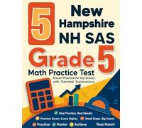 5 New Hampshire NH SAS Grade 5 Math Practice Tests: Proven Practice for Top Scores with Detailed Explanations