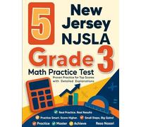 5 New Jersey NJSLA Grade 3 Math Practice Tests: Proven Practice for Top Scores with Detailed Explanations
