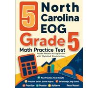 5 North Carolina EOG Grade 5 Math Practice Tests: Proven Practice for Top Scores with Detailed Explanations