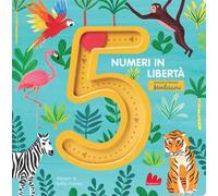 5 numeri in libertà secondo il metodo Montessori. Ediz. a colori