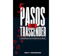 5 pasos para trascender: Caminando bajo los principios del Reino