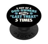 5 proprietari di cani su 4 dicono l'ultimo trattamento 5 volte - Dog Mom Dad PopSockets PopGrip Adesivo