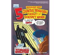 5 REASONS WHY COGNITIVE BEHAVIORAL THERAPY (CBT) DOESN'T WORK: SECRETS OF THE HIDDEN PSYCHOLOGICAL REVOLUTION