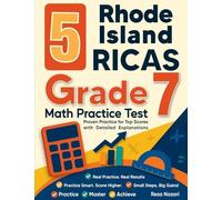 5 Rhode Island RICAS Grade 7 Math Practice Tests: Proven Practice for Top Scores with Detailed Explanations