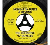 5 Royales - Definitive 5 Royales : Home Of The Blues