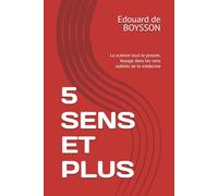 5 SENS ET PLUS: La science vous le prouve, Voyage dans les sens oubliés de la médecine: 2