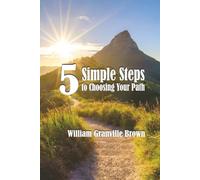 5 Simple Steps to Choosing Your Own Path