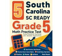 5 South Carolina SC READY Grade 5 Math Practice Tests: Proven Practice for Top Scores with Detailed Explanations