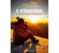 5 stagioni. La mia vita sulla Marmolada