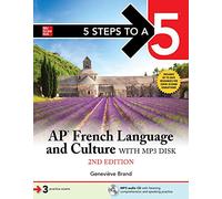 5 Steps to a 5: AP French Language and Culture with MP3 disk, Second Edition