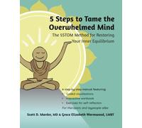 5 Steps To Tame the Overwhelmed Mind: The 5STOM Method for Restoring Your Inner Equilibrium