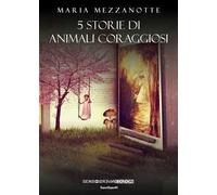 5 storie di animali coraggiosi