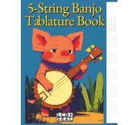 5-String Banjo Tablature Book: Songwriting Journal with Chord Charts and Blank Tabs Notebook for Bluegrass and Folk Musicians