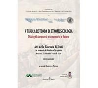 5ª tavola rotonda di etnomusicologia. Dialoghi abruzzesi tra memoria e futuro. .