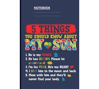 5 Things You Should Know About My Son He is My Prince...He has Autism On Dark Blue Cover Gift For Autism Caregivers: Notebook for Parents, Caregivers