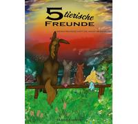 5 tierische Freunde: Wenn Freundschaft die Angst besiegt, ein Bilderbuch und Erstlesebuch über Freundschaft